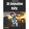 Getting Started with 3D Animation in Unity: Animate and Control your 3D Characters in Unity in less than 60 minutes.