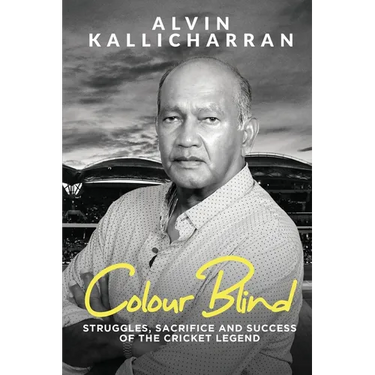 Colour Blind: Struggles, Sacrifice and Success of the Cricket Legend