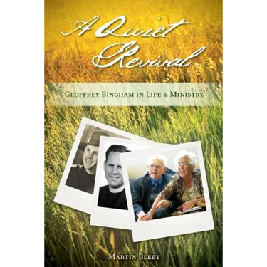 A Quiet Revival: Geoffrey Bingham in Life and Ministry