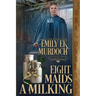 Eight Maids a Milking