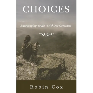 Choices: Encouraging Youth to Achieve Greatness