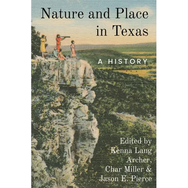 Nature and Place in Texas: A History