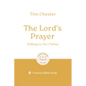 The Lord's Prayer: Talking to Our Father: 7-Session Bible Study
