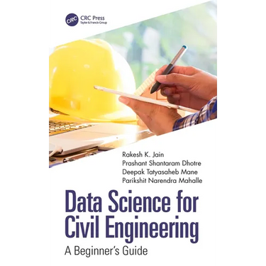 Data Science for Civil Engineering: A Beginner's Guide