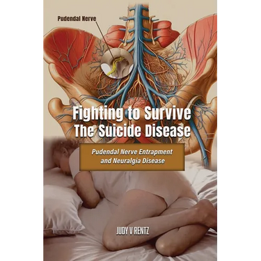Fighting to Survive The Suicide Disease: Pudendal Nerve Entrapment and Neuralgia Disease