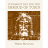 Judgment Day for the Shroud of Turin