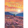 Not Always a Valley of Tears