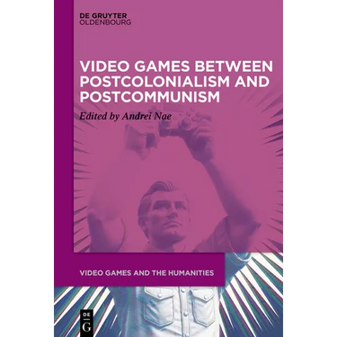 Video Games Between Postcolonialism and Postcommunism