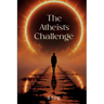 The Atheists Challenge