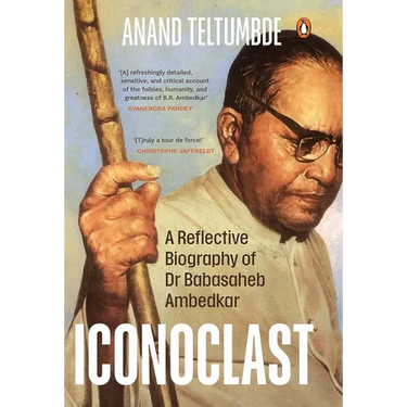 Iconoclast: A Reflective Biography of Dr Babasaheb Ambedkar