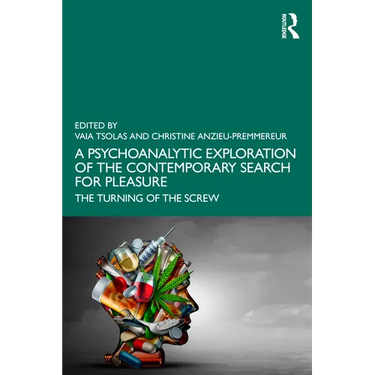 A Psychoanalytic Exploration of the Contemporary Search for Pleasure: The Turning of the Screw