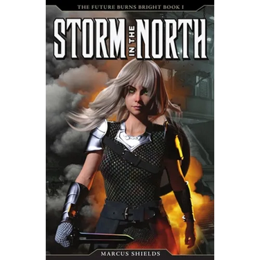Storm In The North: The Future Burns Bright, Book 1