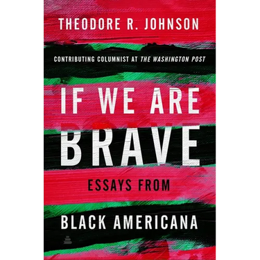 If We Are Brave: Essays from Black Americana
