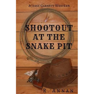 Shootout at the Snake Pit: A Jesse Garnett Western