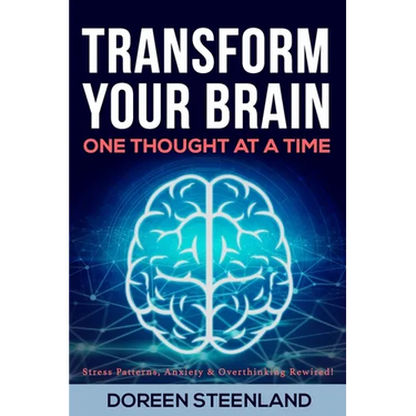Transform Your Brain, One Thought at a Time (Paperback) Stress Patterns, Anxiety, and Overthinking Rewired