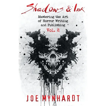 Shadows & Ink Vol.2: Mastering the Art of Horror Writing and Publishing