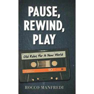 Pause, Rewind, Play: Old Rules For A New World