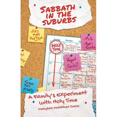 Sabbath in the Suburbs: A Family's Experiment with Holy Time