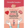 Relationships? Which Brain is Talking?: The ultimate guide to happy, healthy & successful relationships