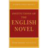 Institutions of the English Novel: From Defoe to Scott
