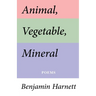 Animal, Vegetable, Mineral