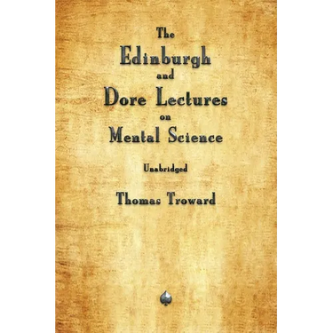 The Edinburgh and Dore Lectures on Mental Science