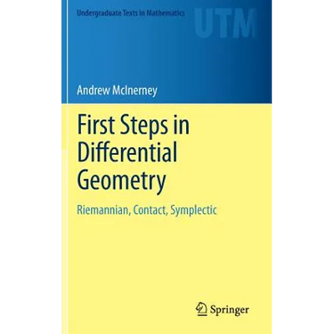 First Steps in Differential Geometry: Riemannian, Contact, Symplectic