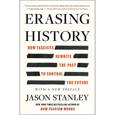Erasing History: How Fascists Rewrite the Past to Control the Future