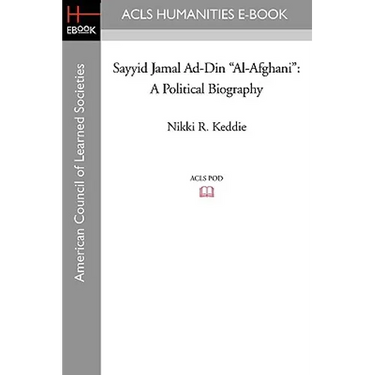 Sayyid Jamal Ad-Din Al-Afghani: A Political Biography