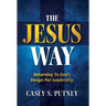 The Jesus Way: Returning to God's Design for Leadership