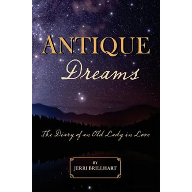 Antique Dreams: The Diary of A Old Lady in Love