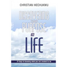 Discovering Your Purpose In Life: 21 Keys to knowing what you were created to do