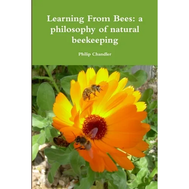 Learning From Bees: A Philosophy Of Natural Beekeeping