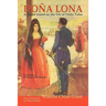 Dona Lona: A Novel Based on the Life of Dona Tules