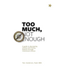 Too much, Not enough: A guide to decreasing anxiety and creating balance through intentional choices