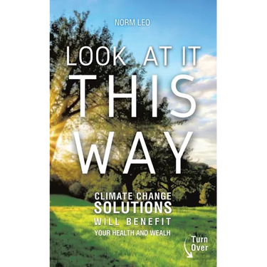 Look at It This Way: Climate Change Solutions Will Benefit Your Health and Wealth