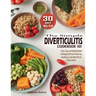 The Simple Diverticulitis Cookbook 101: Quick, Easy, and Healthy Recipes to Manage and Prevent Flare-Ups: Including a 30-Day Meal Plan for Vibrant Hea