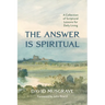The Answer Is Spiritual