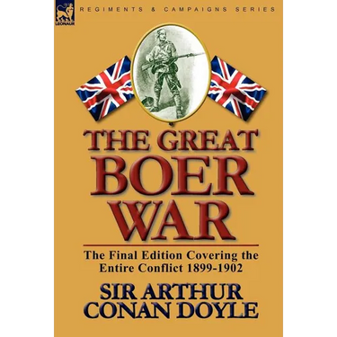 The Great Boer War: The Final Edition Covering the Entire Conflict 1899-1902