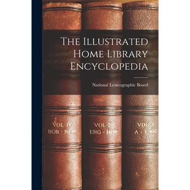 The Illustrated Home Library Encyclopedia