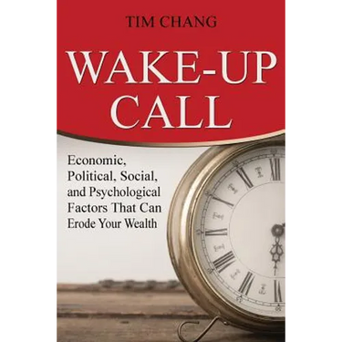 Wake-Up Call: Economic, Political, Social, and Psychological Factors That Can Erode Your Wealth
