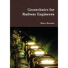 Geotechnics for Railway Engineers