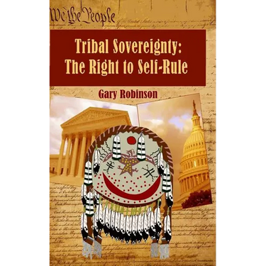 Tribal Sovereignty: The Right to Self-Rule