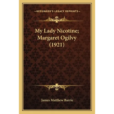My Lady Nicotine; Margaret Ogilvy (1921)