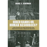 Hired Hands or Human Resources?: Case Studies of Hrm Programs and Practices in Early American Industry