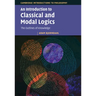 An Introduction to Classical and Modal Logics