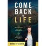Come Back to Life: STOP the EMPTINESS and START the JOURNEY to FEEL the HAPPINESS INSIDE & OUT