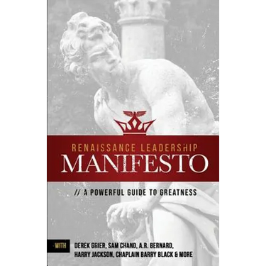 Renaissance Leadership Manifesto: A Powerful Guide to Greatness