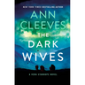 The Dark Wives: A Vera Stanhope Novel