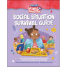 Social Situation Survival Guide: How to Meet People, Manage Anxiety, and Feel Confident in Any Setting